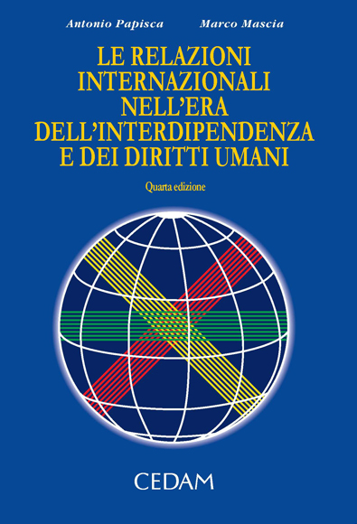 Copertina del libro Le relazioni internazionali nell'era dell'interdipendenza e dei diritti umani - M. Mascia, A. Papisca