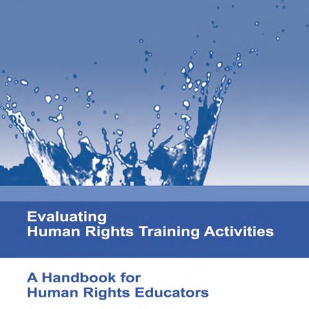 “Evaluating Human Rights Training Activities: a Handbook for Human Rights Educators” pubblicato congiuntamente da Equitas - il Centro Internazionale per l’Educazione ai diritti umani e l‘Ufficio dell’Alto Commissariato delle Nazioni Unite per i diritti umani, 2011