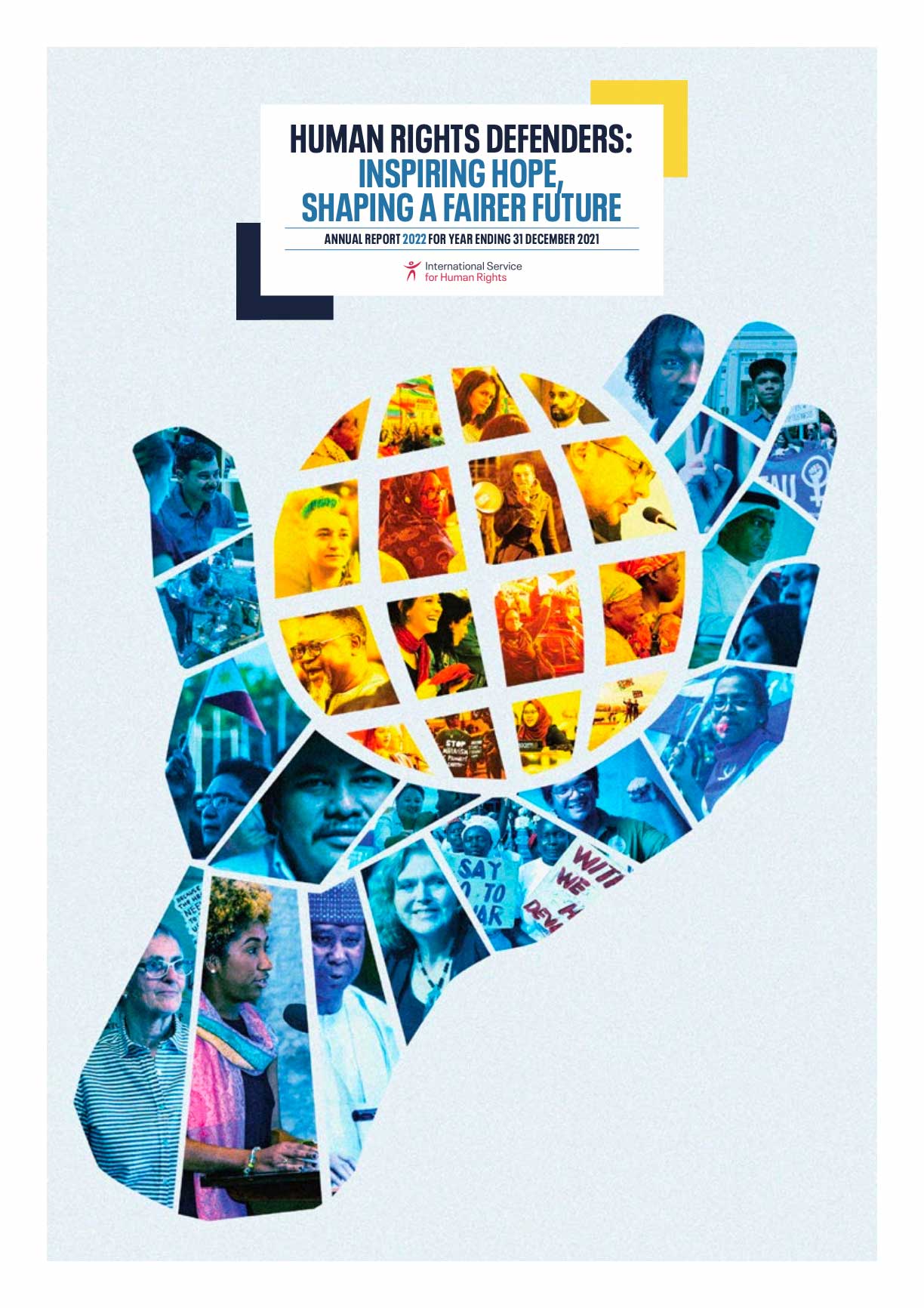 Annual report for the year 2021 on the condition of human rights defenders worldwide: "Human Rights Defenders - Inspiring Hope, Shaping a Fairer Future".
