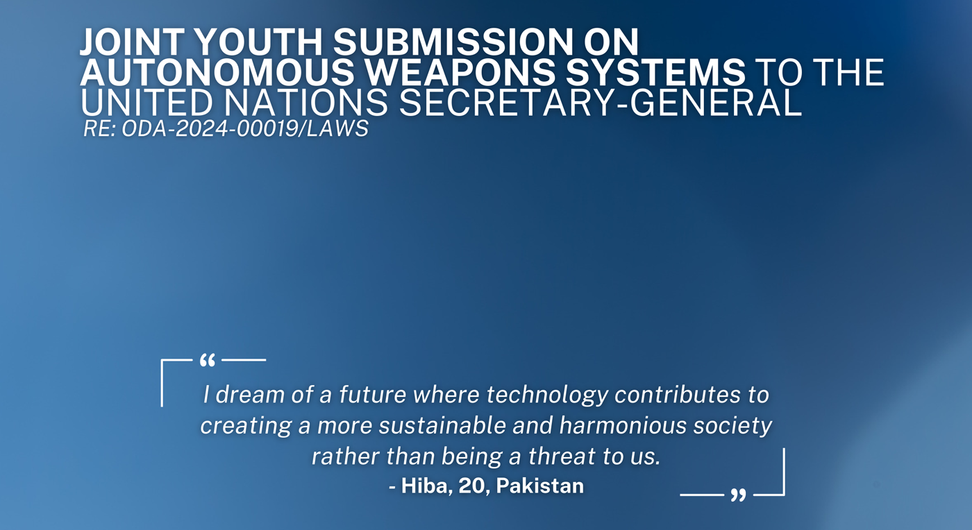 Joint Youth Submission on autonomous weapons systems to the United Nations Secretary General