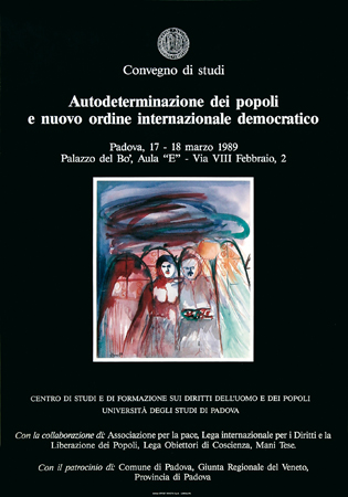 Locandina del convegno "Autodeterminazione dei popoli e nuovo ordine internazionale democratico", Università di Padova, Palazzo del Bo, 17-18 marzo 1989.