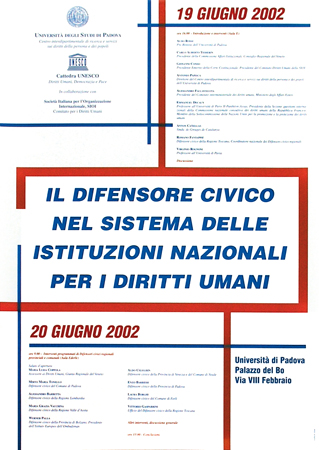 Locandina del convegno: "Il Difensore civico nel sistema delle istituzioni nazionali per i diritti umani", Università di Padova, 19-20 giugno 2002.
