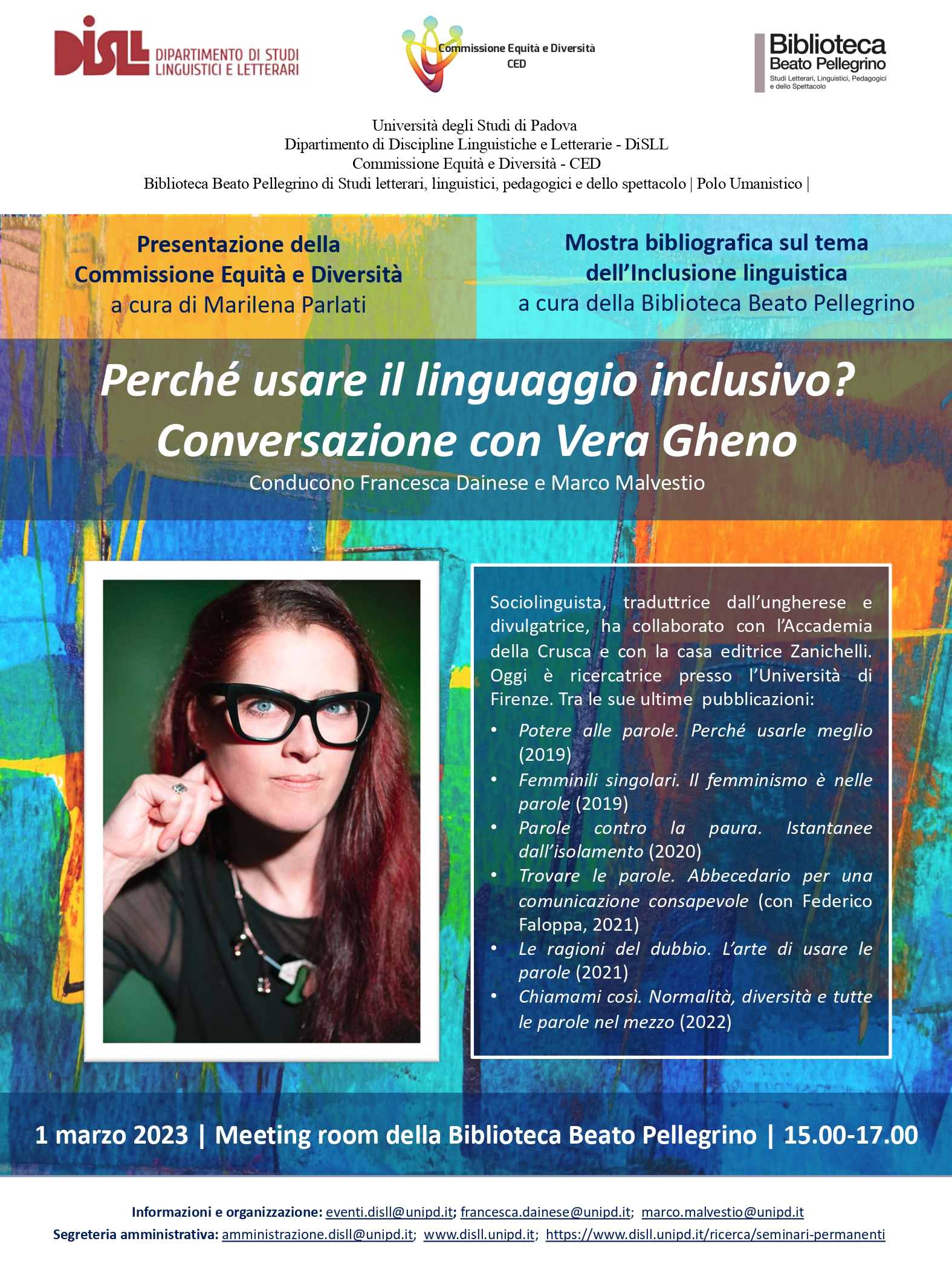 1 Marzo: Perché usare il linguaggio inclusivo? Conversazione con Vera Gheno
 Meeting room della Biblioteca Beato Pellegrino | 15.00-17.00