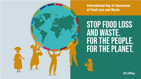 The picture is the banner designed by FAO and UNEP to promote the International Day of Awareness of Food Loss and Waste, celebrated on the 29th of September. The year 2021 marks the second celebration.