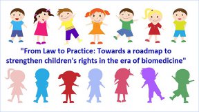 Council of Europe’s Committee on Bioethics - From Law to Practice: Towards a roapmap to strengthen children's rights in the era of biomedicine