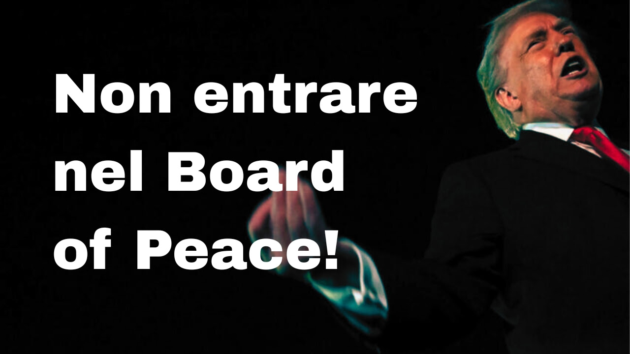 Non entrare nel Board of Peace!