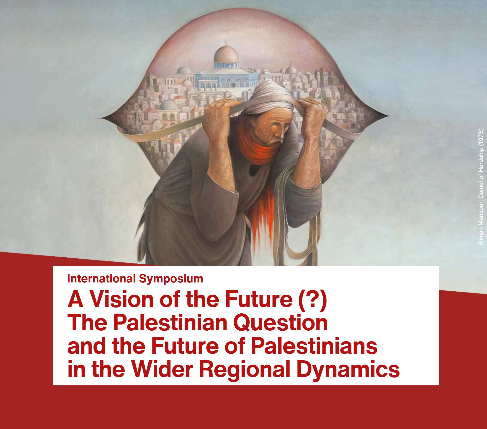 International Symposium: A Vision of the Future (?). The Palestinian Question and the Future of Palestinians in the Wider Regional Dynamics, University of Padova, 30 September 2026