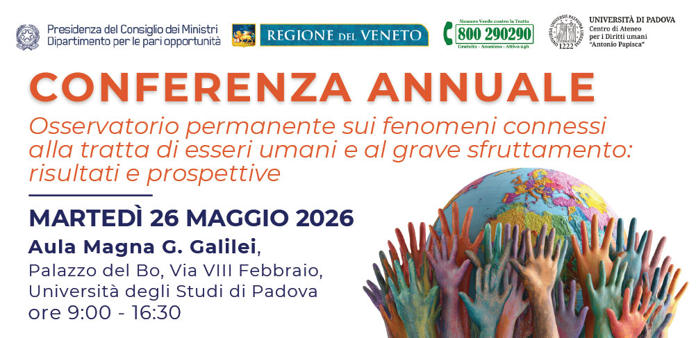 Osservatorio permanente sui fenomeni connessi alla tratta di esseri umani e al grave sfruttamento, Conferenza annuale, Universit&agrave; di Padova, marted&igrave; 26 maggio 2026