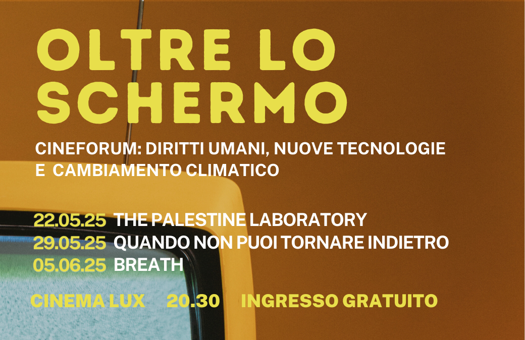 Oltre lo schermo. Cineforum su nuove tecnologie, diritti umani e cambiamente climatico