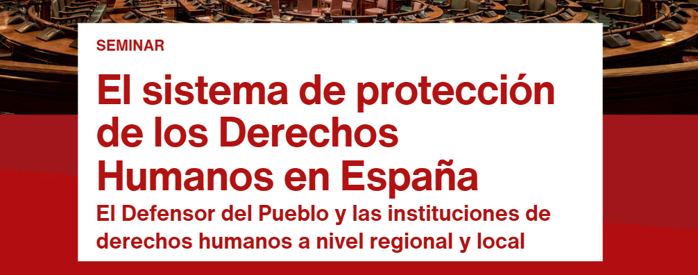 El sistema de protecci&oacute;n de los Derechos Humanos en Espa&ntilde;a

El Defensor del Pueblo y las instituciones de derechos humanos a nivel regional y local