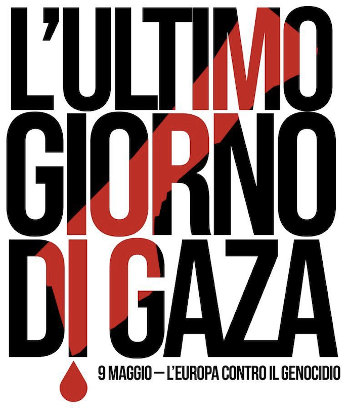 Campagna "L'ultimo giorno di gaza - l'Europa contro il genocidio" in occasione della Giornata dell'Europa