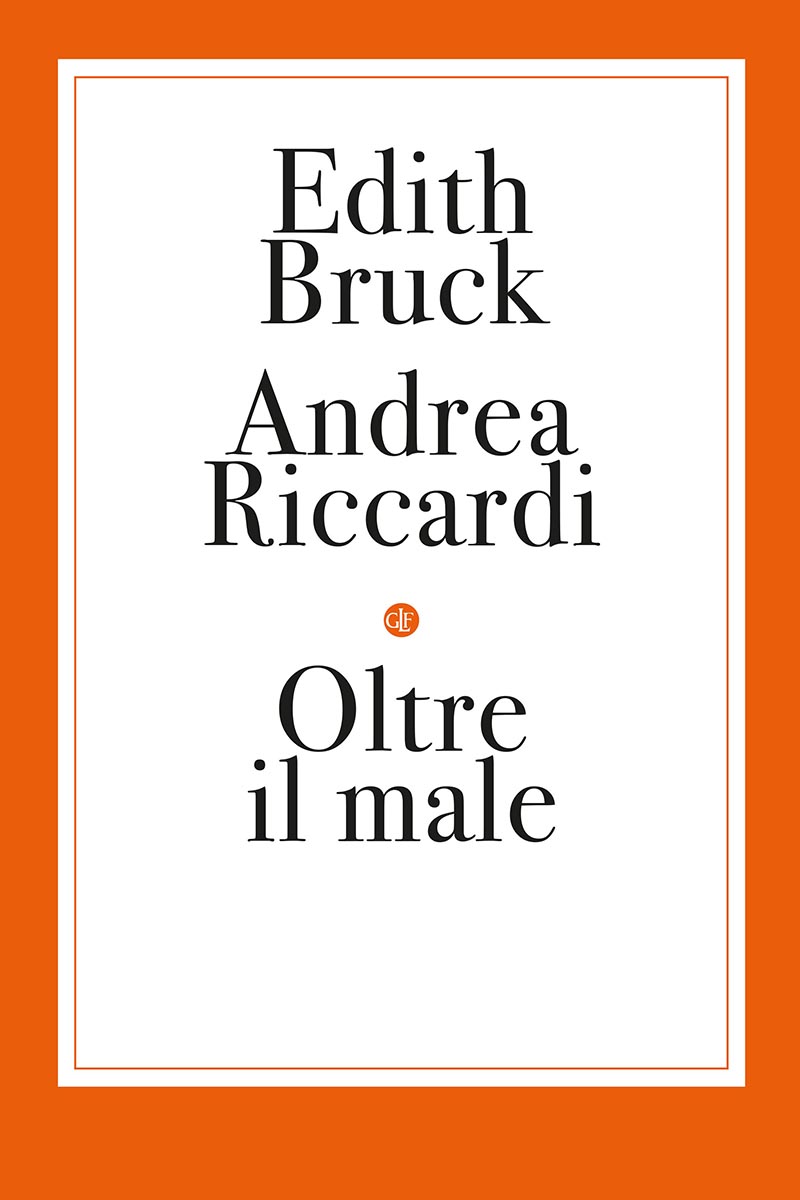 Copertina del libro "Oltre il male" di Edith Bruck e Andrea Riccardi