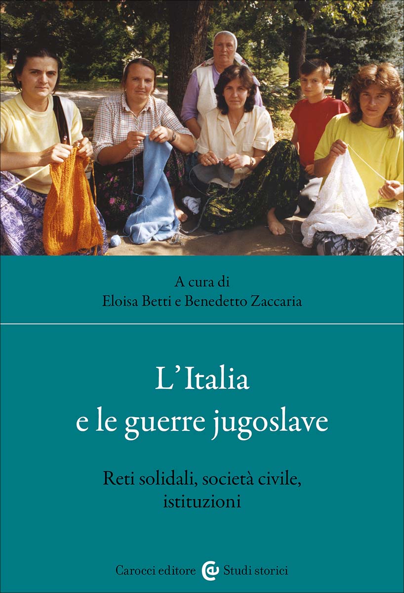 Copertina del libro L'Italia e le guerre jugoslave a cura di Eloisa Betti e Benedetto Zaccaria