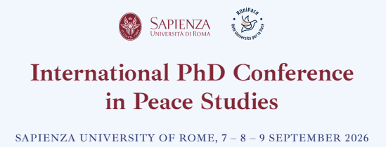 Dottorato di Interesse Nazionale in Peace Studies: Conferenza internazionale in Studi sulla pace &ldquo;Researching pace: what can we do?&rdquo;, Roma, 7 - 9 settembre 2026